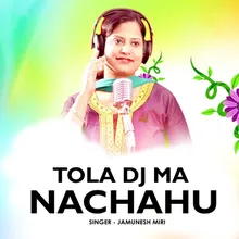 Tola Dj Ma Nachahu